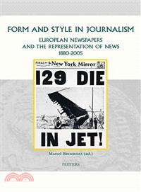 Form and Style in Journalism ─ European Newspapers and the Representation of News 1880-2005