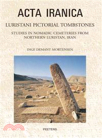 Luristani Pictorial Tombstones ― Studies in Nomadic Cemeteries from Northern Luristan, Iran