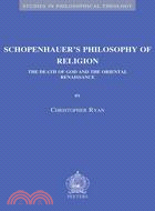 Schopenhauer's Philosophy of Religion ─ The Death of God and the Oriental Renaissance