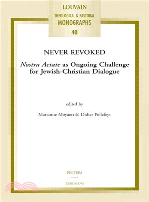 Never Revoked ─ Nostra Aetate As Ongoing Challenge for Jewish-Christian Dialogue