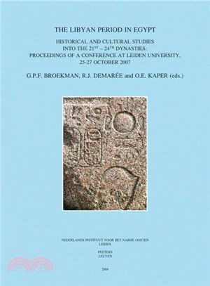 The Libyan Period in Egypt ─ Historical and Cultural Studies into the 21st - 24th Dynasties: Proceedings of a Conference at Leiden University, 25-27 October 2007