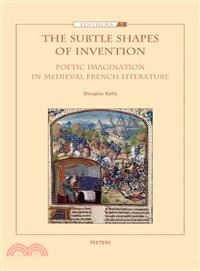 The Subtle Shapes of Invention—Poetic Imagination in Medieval French Literature