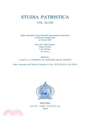 Studia Patristica ― Papers Presented at the Fifteenth International Conference on Patristic Studies Held in Oxford 2007; From the Fifth Century: Greek Writers, Latin Writ