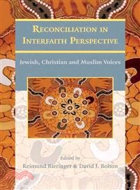 Reconciliation in Interfaith Perspective—Jewish, Christian and Muslim Voices