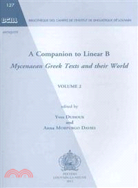 A Companion to Linear B ─ Mycenean Greek Texts and Their World