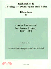 Greeks, Latins, and Intellectual History 1204-1500