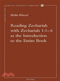 Reading Zechariah With Zechariah 1:1-6 ─ As the Introduction to the Entire Book