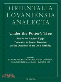 Under the Potter's Tree ─ Studies on Ancient Egypt Presented to Janine Bourriau on the Occasion of Her 70th Birthday