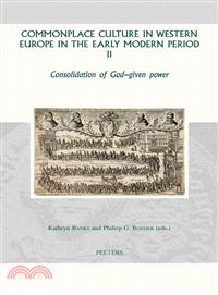 Commonplace Culture in Western Europe in the Early Modern Period II ─ Consolidation of God-Given Power