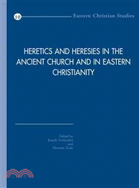 Heretics and Heresies in the Ancient Church and in Eastern Christianity ─ Studies in Honour of Adelbert Davids