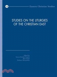 Studies on the Liturgies of the Christian East ─ Selected Papers from the Third International Congress of the Society of Oriental Liturgy, Volos, May 26-30, 2010