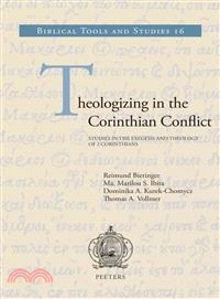 Theologizing in the Corinthian Conflict ─ Studies in the Exegesis and Theology of 2 Corinthians