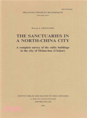 The Sanctuaries in a North-China City ― A Complete Survey of the Cultic Buildings in the City of Hsuean-Hua (Chahar)