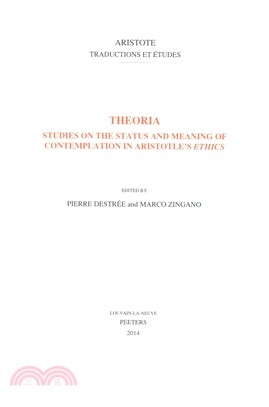 Theoria ─ Studies on the Status and Meaning of Contemplation in Aristotle's Ethics