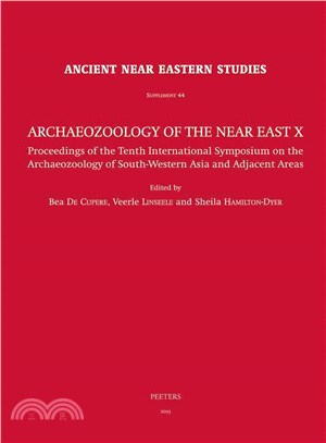 Archaeozoology of the Near East X ─ Proceedings of the Tenth International Symposium on the Archaeozoology of South-Western Asia and Adjacent Areas