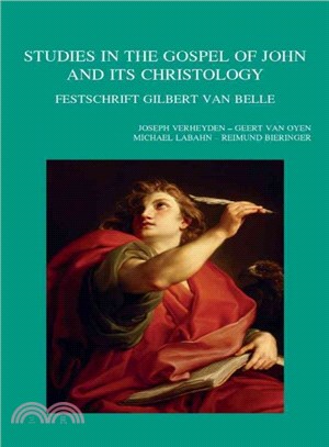Studies in the Gospel of John and Its Christology ― Festschrift Gilbert Van Belle