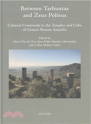 Between Tarhuntas and Zeus Polieus ─ Cultural Crossroads in the Temples and Cults of Graeco-Roman Anatolia