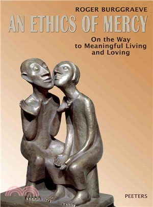 An Ethics of Mercy ─ On the Way to Meaningful Living and Loving