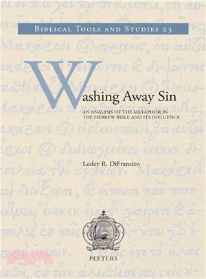 Washing Away Sin ─ An Analysis of the Metaphor in the Hebrew Bible and Its Influence
