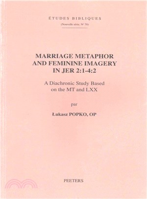 Marriage Metaphor and Feminine Imagery in Jer 2:1-4:2 ─ A Diachronic Study Based on the MT and LXX