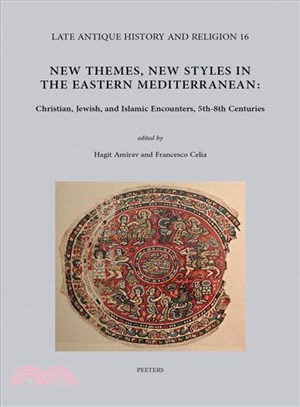 New Themes, New Styles in the Eastern Mediterranean ─ Christian, Jewish, and Islamic Encounters, 5th-8th Centuries