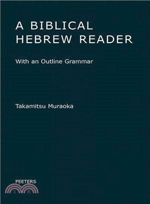 A Biblical Hebrew Reader ─ With an Outline Grammar