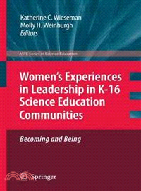 Women's Experiences in Leadership in K-16 Science Education Communities ─ Becoming and Being