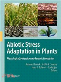 Abiotic Stress Adaptation in Plants ─ Physiological, Molecular and Genomic Foundation