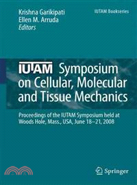 IUTAM Symposium on Cellular, Molecular and Tissue Mechanics