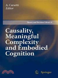 Causality, Meaningful Complexity and Embodied Cognition