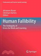 Human Fallibility ― The Ambiguity of Errors for Work and Learning