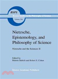 Nietzsche, Epistemology, and Philosophy of Science ― Nietzsche and the Sciences