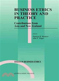 Business Ethics in Theory and Practice ─ Contributions from Asia and New Zealand