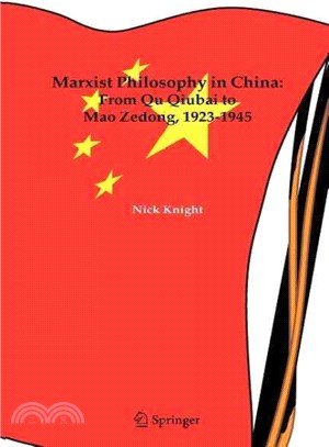 Marxist Philosophy in China ― From Qu Qiubai to Mao Zedong, 1923-1945