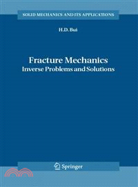 Fracture Mechanics ─ Inverse Problems and Solutions