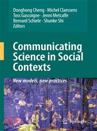 Communicating Science in Social Contexts ─ New Models, New Practices
