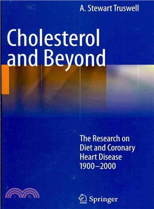 Cholesterol and Beyond ― The Research on Diet and Coronary Heart Disease 1900-2000