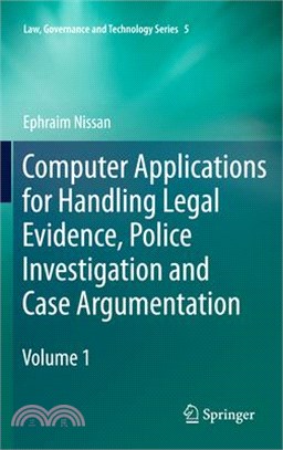 Computer Applications for Handling Legal Evidence, Police Investigation and Case Argumentation