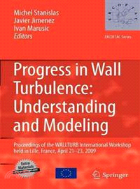 Progress in Wall Turbulence: Understanding and Modeling