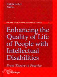 Enhancing the quality of life of people with intellectual disabilities : from theory to practice /