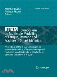 IUTAM Symposium on Multiscale Modelling of Fatigue, Damage and Fracture in Smart Materials