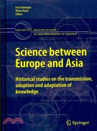 Science Between Europe and Asia ─ Historical Studies on the Transmission, Adoption and Adaptation of Knowledge