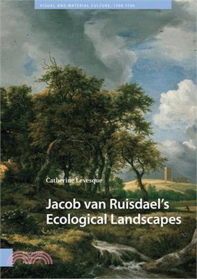 Jacob Van Ruisdael's Ecological Landscapes