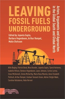 Leaving Fossil Fuels Underground: Actors, Arguments and Approaches in the Global South and Global North