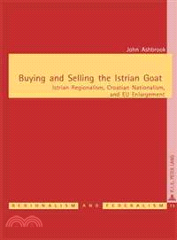 Buying and Selling the Istrian Goat ― Istrian Regionalism, Croatian Nationalism and EU Enlargement