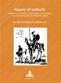 Figures of Authority—Contributions Towards a Cultural History of Governance from the Seventeenth to the Twentieth Century