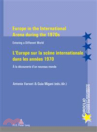 Europe in the International Arena During the 1970s / L'Europe sur la scene internationae dans les annees 1970