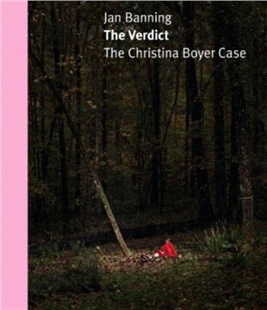 The Verdict : The Christina Boyer Case