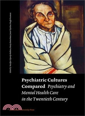 Psychiatric Cultures Compared ― Psychiatry And Mental Health Care in the Twentieth Century