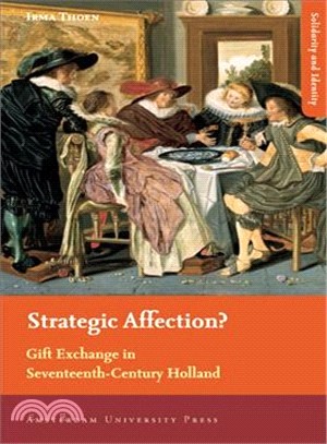 Strategic Affection? ― Gift Exchange in Seventeenth-century Holland